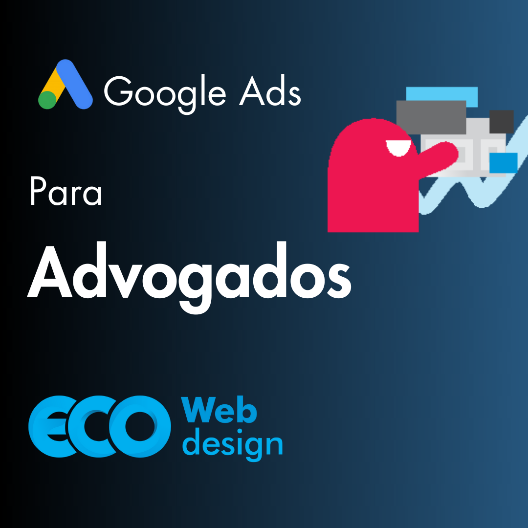 Benefícios do Google Ads para Escritórios de Advocacia